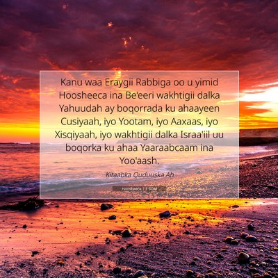 Picture 07 - Hoosheeca 1:1 SOM - Kanu waa Eraygii Rabbiga oo u yimid Hoosheeca ina - Bible Verse Picture