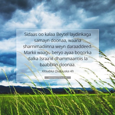 Picture 07 - Hoosheeca 10:15 SOM - Sidaas oo kalaa Beytel laydinkaga samayn doonaa, - Bible Verse Picture