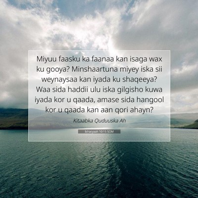 Picture 07 - Ishacyaah 10:15 SOM - Miyuu faasku ka faanaa kan isaga wax ku gooya? - Bible Verse Picture
