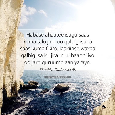 Picture 07 - Ishacyaah 10:7 SOM - Habase ahaatee isagu saas kuma talo jiro, oo - Bible Verse Picture
