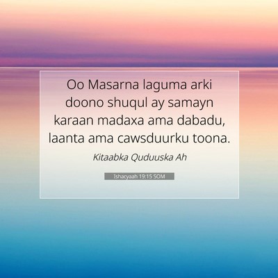 Picture 07 - Ishacyaah 19:15 SOM - Oo Masarna laguma arki doono shuqul ay samayn - Bible Verse Picture