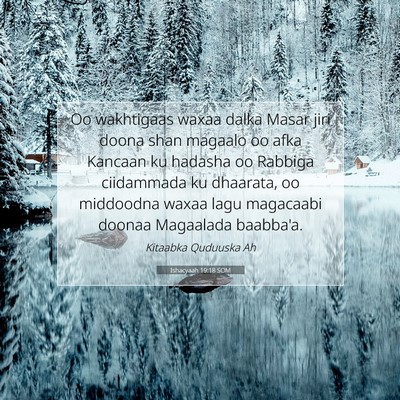 Picture 07 - Ishacyaah 19:18 SOM - Oo wakhtigaas waxaa dalka Masar jiri doona shan - Bible Verse Picture
