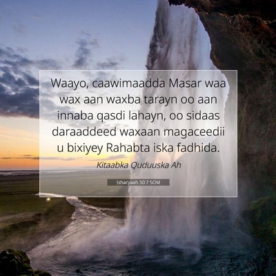 Picture 07 - Ishacyaah 30:7 SOM - Waayo, caawimaadda Masar waa wax aan waxba tarayn - Bible Verse Picture