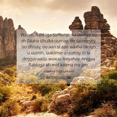 Picture 07 - Ishacyaah 45:18 SOM - Waayo, Rabbiga samooyinka uumay oo ah Ilaaha - Bible Verse Picture