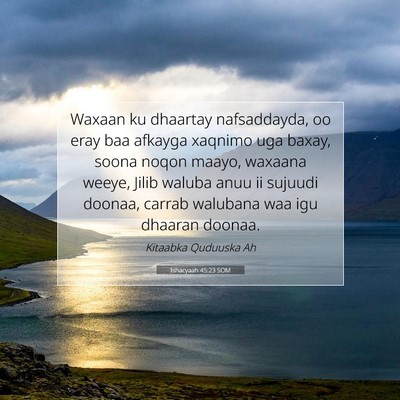 Picture 07 - Ishacyaah 45:23 SOM - Waxaan ku dhaartay nafsaddayda, oo eray baa - Bible Verse Picture