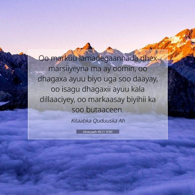 Picture 07 - Ishacyaah 48:21 SOM - Oo markuu lamadegaannada dhex marsiiyeyna ma ay - Bible Verse Picture