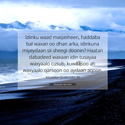 Picture 07 - Ishacyaah 48:6 SOM - Idinku waad maqasheen, haddaba bal waxan oo dhan - Bible Verse Picture