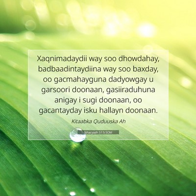 Picture 07 - Ishacyaah 51:5 SOM - Xaqnimadaydii way soo dhowdahay, - Bible Verse Picture