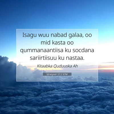 Picture 07 - Ishacyaah 57:2 SOM - Isagu wuu nabad galaa, oo mid kasta oo - Bible Verse Picture
