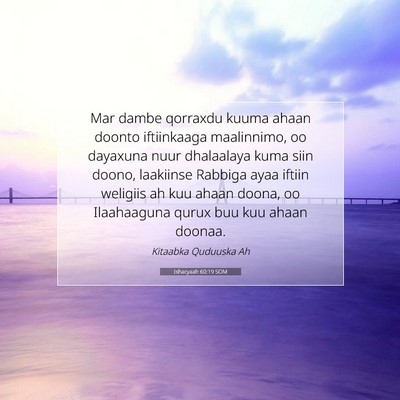Picture 07 - Ishacyaah 60:19 SOM - Mar dambe qorraxdu kuuma ahaan doonto iftiinkaaga - Bible Verse Picture