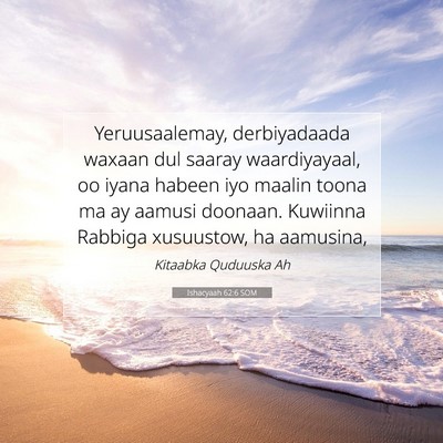 Picture 07 - Ishacyaah 62:6 SOM - Yeruusaalemay, derbiyadaada waxaan dul saaray - Bible Verse Picture