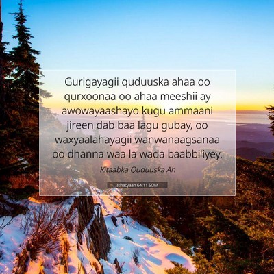 Picture 07 - Ishacyaah 64:11 SOM - Gurigayagii quduuska ahaa oo qurxoonaa oo ahaa - Bible Verse Picture