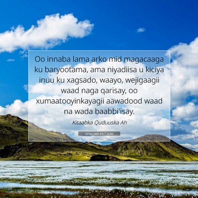 Picture 07 - Ishacyaah 64:7 SOM - Oo innaba lama arko mid magacaaga ku baryootama, - Bible Verse Picture