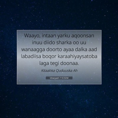 Picture 07 - Ishacyaah 7:16 SOM - Waayo, intaan yarku aqoonsan inuu diido sharka oo - Bible Verse Picture