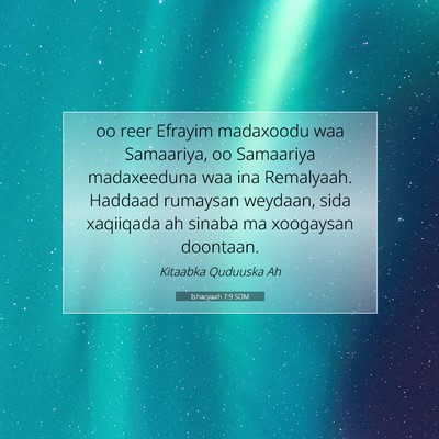 Picture 07 - Ishacyaah 7:9 SOM - oo reer Efrayim madaxoodu waa Samaariya, oo - Bible Verse Picture