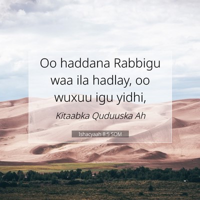 Picture 07 - Ishacyaah 8:5 SOM - Oo haddana Rabbigu waa ila hadlay, oo wuxuu igu - Bible Verse Picture