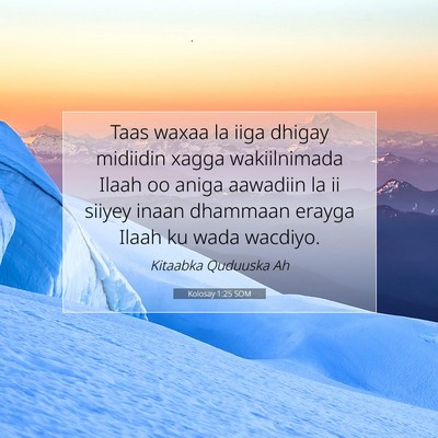 Picture 07 - Kolosay 1:25 SOM - Taas waxaa la iiga dhigay midiidin xagga - Bible Verse Picture