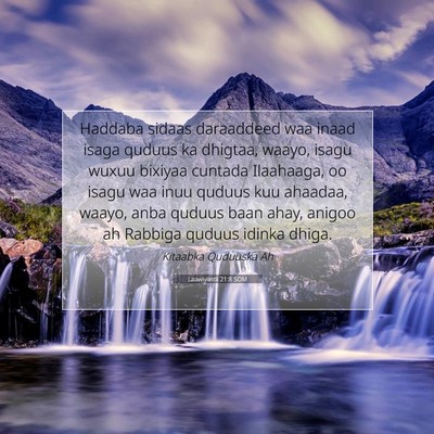 Picture 07 - Laawiyiintii 21:8 SOM - Haddaba sidaas daraaddeed waa inaad isaga quduus - Bible Verse Picture