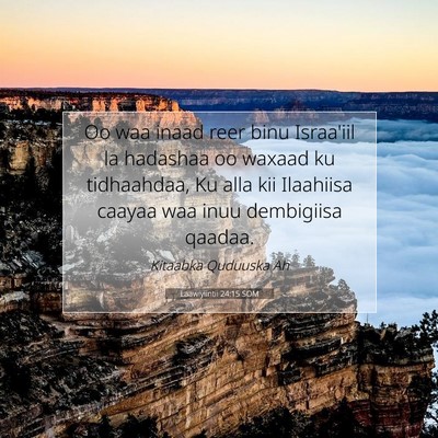 Picture 07 - Laawiyiintii 24:15 SOM - Oo waa inaad reer binu Israa'iil la hadashaa oo - Bible Verse Picture