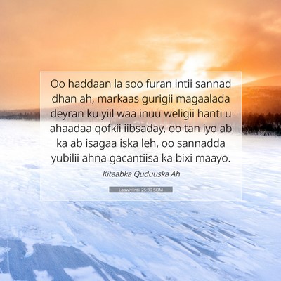 Picture 07 - Laawiyiintii 25:30 SOM - Oo haddaan la soo furan intii sannad dhan ah, - Bible Verse Picture