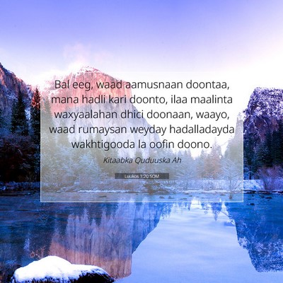 Picture 07 - Luukos 1:20 SOM - Bal eeg, waad aamusnaan doontaa, mana hadli kari - Bible Verse Picture