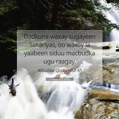 Picture 07 - Luukos 1:21 SOM - Dadkuna waxay sugayeen Sakariyas, oo waxay la - Bible Verse Picture
