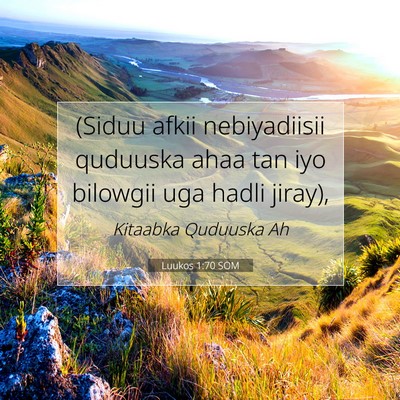Picture 07 - Luukos 1:70 SOM - (Siduu afkii nebiyadiisii quduuska ahaa tan iyo - Bible Verse Picture