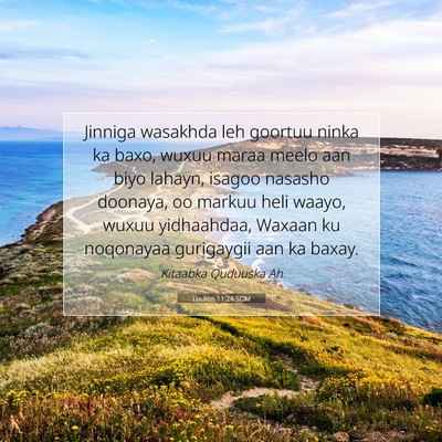 Picture 07 - Luukos 11:24 SOM - Jinniga wasakhda leh goortuu ninka ka baxo, wuxuu - Bible Verse Picture