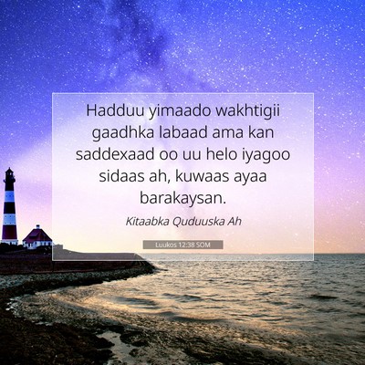 Picture 07 - Luukos 12:38 SOM - Hadduu yimaado wakhtigii gaadhka labaad ama kan - Bible Verse Picture