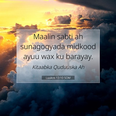 Picture 07 - Luukos 13:10 SOM - Maalin sabti ah sunagogyada midkood ayuu wax ku - Bible Verse Picture