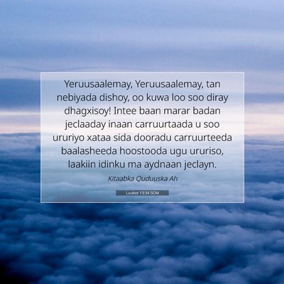 Picture 07 - Luukos 13:34 SOM - Yeruusaalemay, Yeruusaalemay, tan nebiyada - Bible Verse Picture