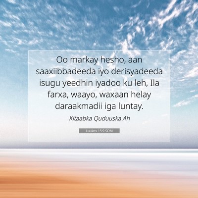 Picture 07 - Luukos 15:9 SOM - Oo markay hesho, aan saaxiibbadeeda iyo - Bible Verse Picture