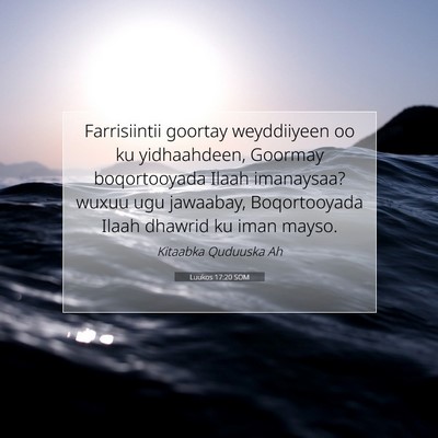 Picture 07 - Luukos 17:20 SOM - Farrisiintii goortay weyddiiyeen oo ku - Bible Verse Picture
