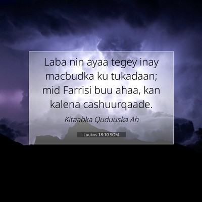 Picture 07 - Luukos 18:10 SOM - Laba nin ayaa tegey inay macbudka ku tukadaan; - Bible Verse Picture