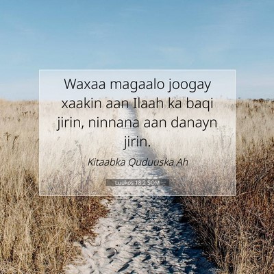 Picture 07 - Luukos 18:2 SOM - Waxaa magaalo joogay xaakin aan Ilaah ka baqi - Bible Verse Picture