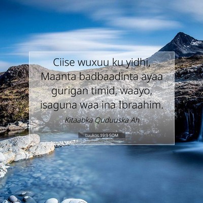 Picture 07 - Luukos 19:9 SOM - Ciise wuxuu ku yidhi, Maanta badbaadinta ayaa - Bible Verse Picture
