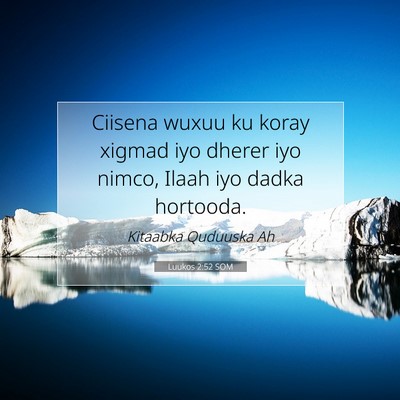 Picture 07 - Luukos 2:52 SOM - Ciisena wuxuu ku koray xigmad iyo dherer iyo - Bible Verse Picture