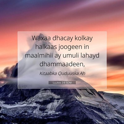 Picture 07 - Luukos 2:6 SOM - Waxaa dhacay kolkay halkaas joogeen in maalmihii - Bible Verse Picture