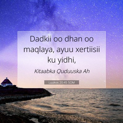Picture 07 - Luukos 20:45 SOM - Dadkii oo dhan oo maqlaya, ayuu xertiisii ku - Bible Verse Picture