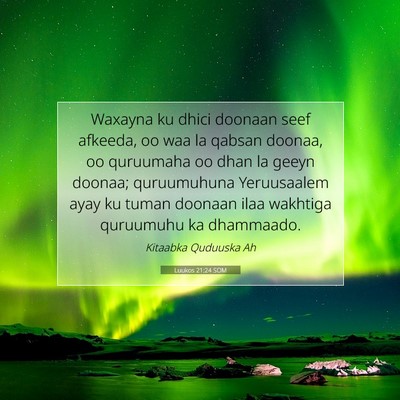 Picture 07 - Luukos 21:24 SOM - Waxayna ku dhici doonaan seef afkeeda, oo waa la - Bible Verse Picture