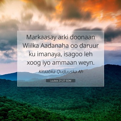 Picture 07 - Luukos 21:27 SOM - Markaasay arki doonaan Wiilka Aadanaha oo daruur - Bible Verse Picture