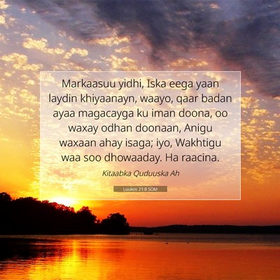 Picture 07 - Luukos 21:8 SOM - Markaasuu yidhi, Iska eega yaan laydin - Bible Verse Picture