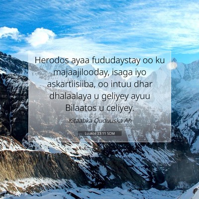 Picture 07 - Luukos 23:11 SOM - Herodos ayaa fududaystay oo ku majaajilooday, - Bible Verse Picture