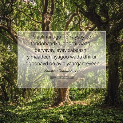 Picture 07 - Luukos 24:1 SOM - Maalintii ugu horraysay ee toddobaadka, goortii - Bible Verse Picture
