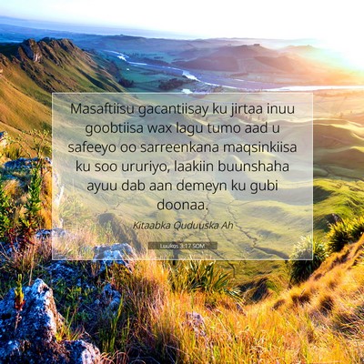 Picture 07 - Luukos 3:17 SOM - Masaftiisu gacantiisay ku jirtaa inuu goobtiisa - Bible Verse Picture