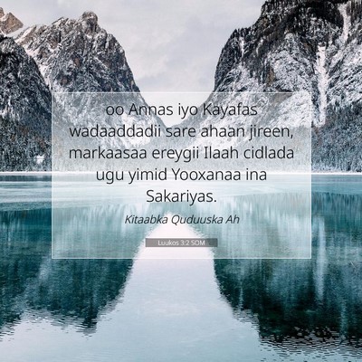 Picture 07 - Luukos 3:2 SOM - oo Annas iyo Kayafas wadaaddadii sare ahaan - Bible Verse Picture