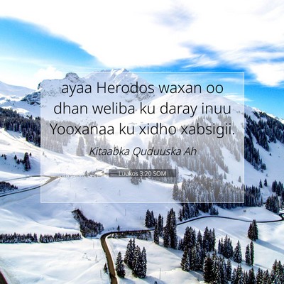 Picture 07 - Luukos 3:20 SOM - ayaa Herodos waxan oo dhan weliba ku daray inuu - Bible Verse Picture