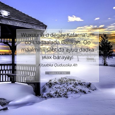 Picture 07 - Luukos 4:31 SOM - Wuxuuna u degay Kafarna'um oo magaalada Galili - Bible Verse Picture