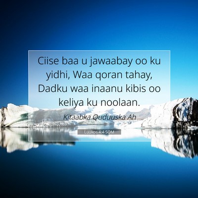 Picture 07 - Luukos 4:4 SOM - Ciise baa u jawaabay oo ku yidhi, Waa qoran - Bible Verse Picture