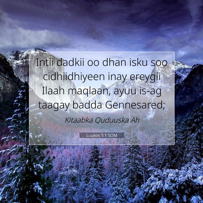 Picture 07 - Luukos 5:1 SOM - Intii dadkii oo dhan isku soo cidhiidhiyeen inay - Bible Verse Picture